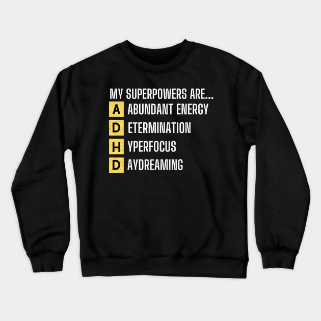 My Superpowers Are ADHD Warrior Embrace Neurodiversity Crewneck Sweatshirt by Kavinsky